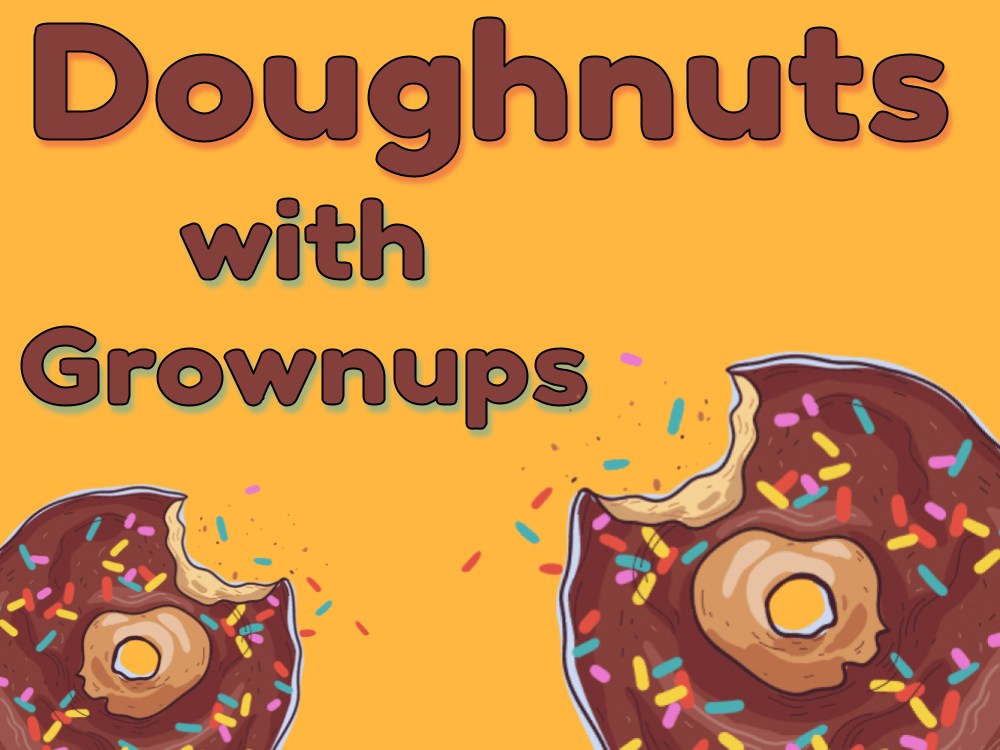 Yellow background with brown text that reads Doughnuts with Grownups and 2 chocolate sprinkle donuts with a bite missing from each
