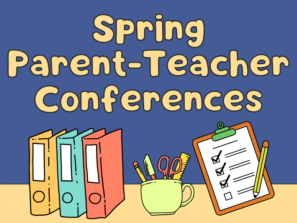 Spring Parent-Teacher Conferences on blue background with school supplies in front